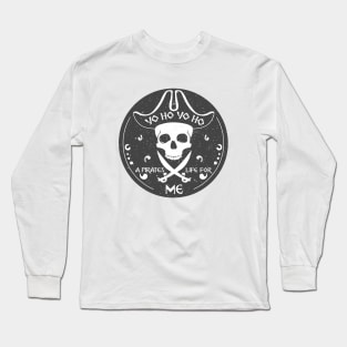 Yo ho, Yo ho. Long Sleeve T-Shirt